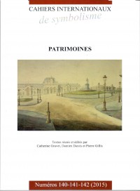 Cahiers internationaux de symbolisme - 140-141-142 -2015  - Patrimoines