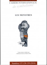 Cahiers internationaux de symbolisme - 137-138-139  -2014  - Monstres