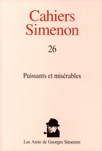 Cahiers Simenon - Cahier 26 - nov. 2012  - Puissants et misérables