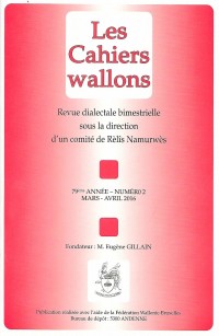 Cahiers wallons-Rèlîs Namurwès - 2 - 2016 ( 79e année )  - Mars -avril 2016