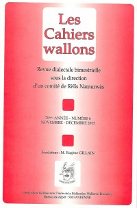 Cahiers wallons-Rèlîs Namurwès - 6 - 2015 ( 78e année )  - Novembre - décembre 2015
