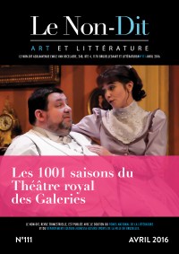 Le Non-Dit - 111 - avril 2016  - Les 1001 saisons du théâtre des Galeries