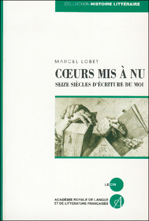 Cœurs mis à nu. Seize siècles d'écriture du moi