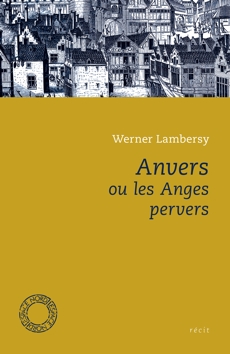 Anvers ou les Anges pervers – la quête de soi – dans l’écriture poétique