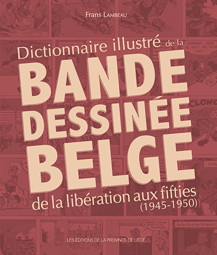 Le Dictionnaire illustré de la bande dessinée belge de la Libération aux fifties (1945-1950)
