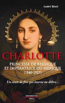 Charlotte princesse de Belgique et impératrice du Mexique (1840-1927)