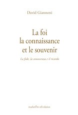 La foi, la connaissance et le souvenir – La fede, la conoscenza e il ricordo