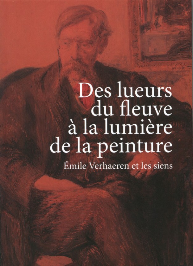 Des lueurs du fleuve à la lumière de la peinture. Émile Verhaeren et les siens