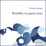 Bouddha est parmi nous