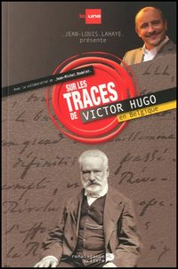 Sur les traces de Victor Hugo en Belgique