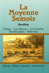 La Moyenne Semois. Bouillon