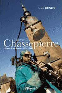 L’invention Chassepierre. 40 ans d’art de rue… 1974-2013.