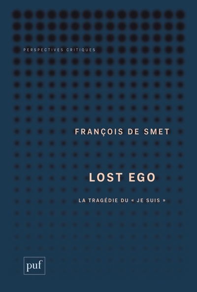 Lost Ego : La tragédie du « je suis »