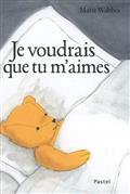 Je voudrais que tu m’aimes