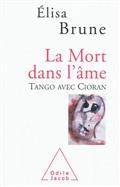 La mort dans l'âme . Tango avec Cioran