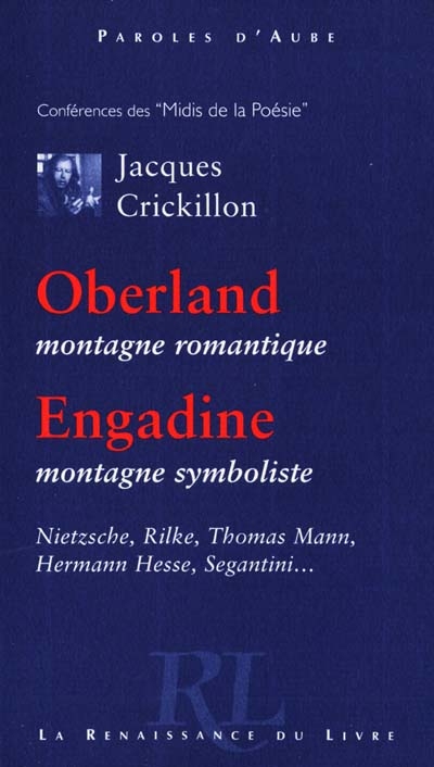 Oberland, montagne romantique - Engadine, montagne symboliste : Nietzsche, Rilke, Thomas Mann, Hermann Hesse, Segantini