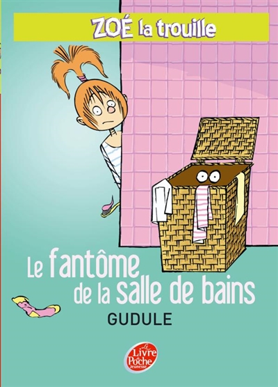 Zoé la Trouille (volume 4) : Le fantôme de la salle de bains