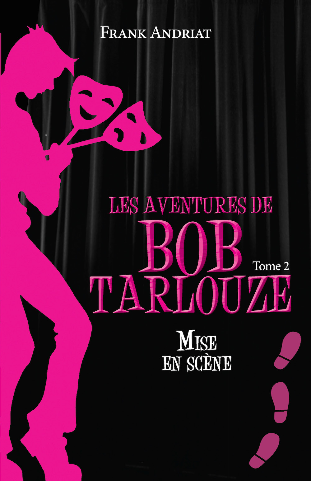 Les aventures de Bob Tarlouze (tome 2) : Mise en scène