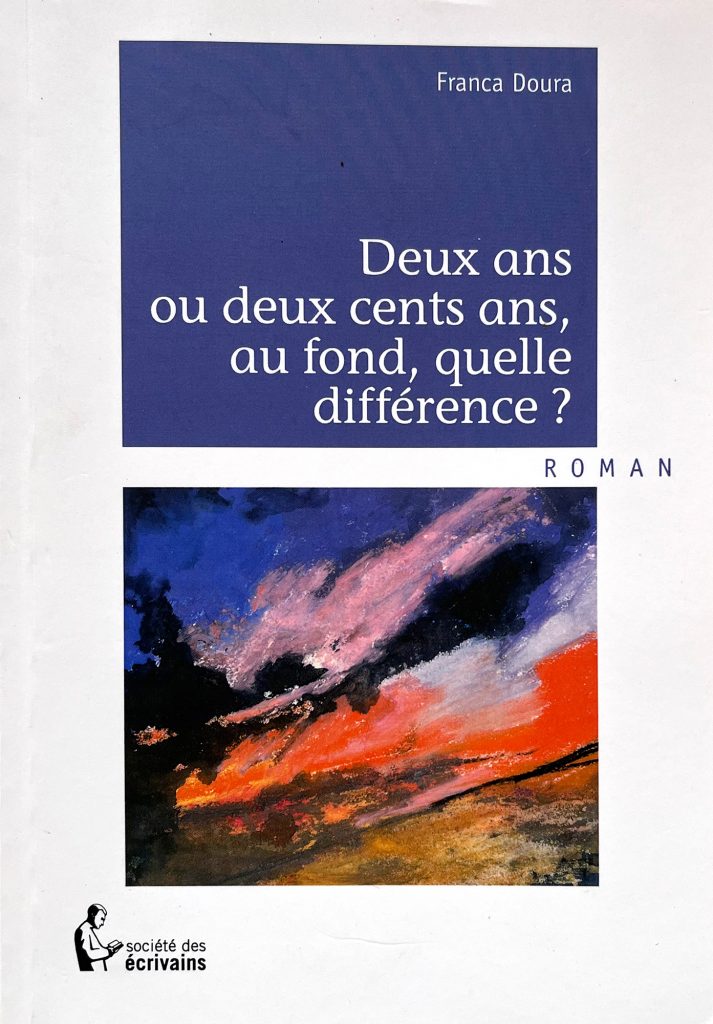 Deux ans ou deux cents ans, au fond, quelle différence ?