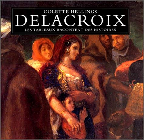 Eugène Delacroix : les tableaux racontent des histoires