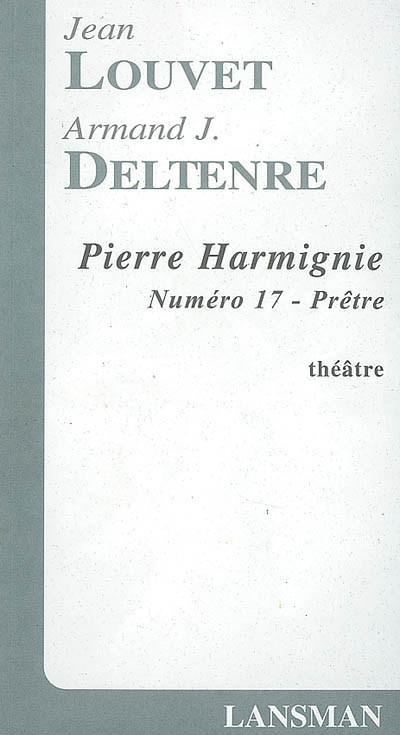 Pierre Harmignie : Numéro 17, Prêtre