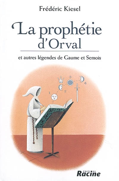 La prophétie d'Orval et autres légendes de Gaume et Semois