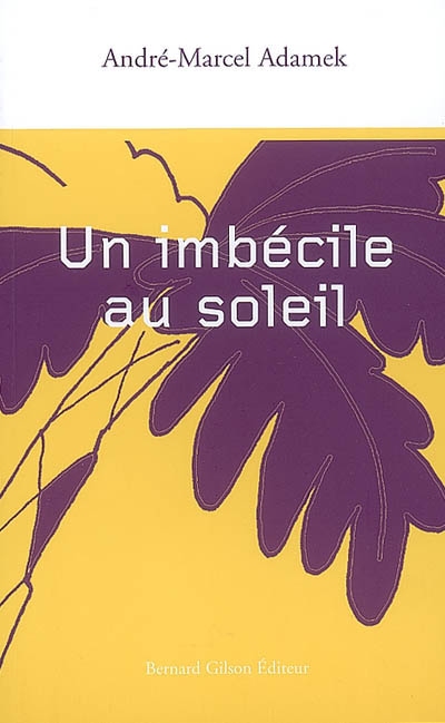 Un imbécile au soleil