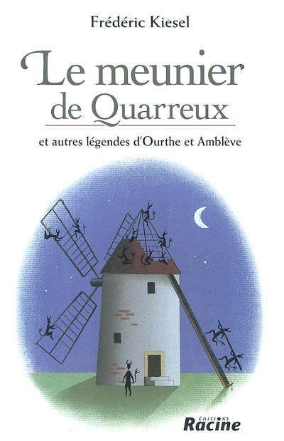 Le meunier de Quarreux et autres légendes d'Ourthe et Amblève