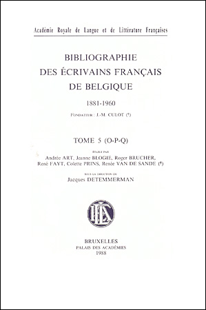 Bibliographie des écrivains français de Belgique 1881-1960. Tome V (0-P-Q)