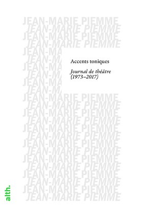 Accents toniques. Journal de théâtre (1973 – 2017)