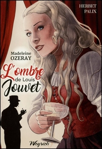 Madeleine Ozeray. L'ombre de Louis Jouvet