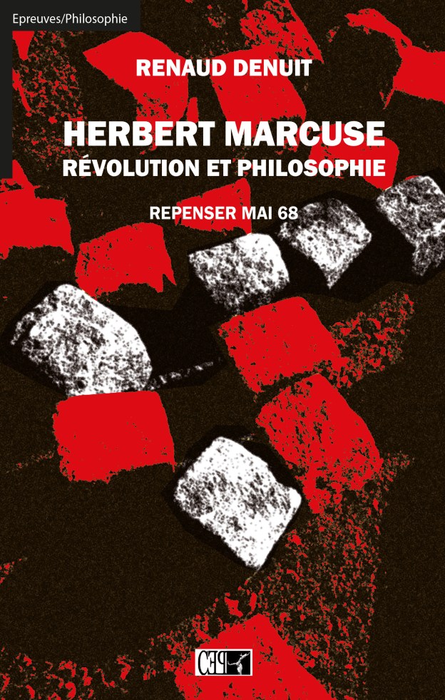 Herbert Marcuse : Révolution et philosophie - Repenser Mai 68