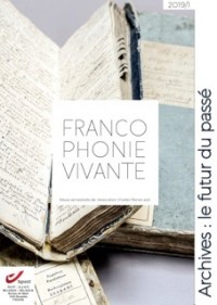 Francophonie vivante - 2019 - 1  - Archives: le futur du passé