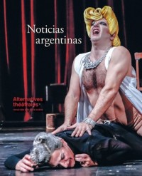Alternatives théâtrales - 137  - avril 2019  - Noticias argentinas. Perspectives sur la scène contemporaine argentine