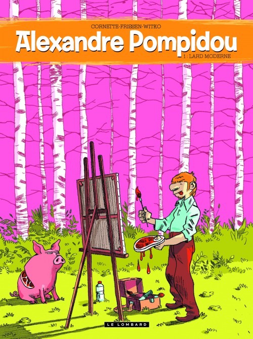 Alexandre Pompidou : Lard moderne (tome 1)