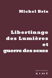 Libertinage des Lumières et guerre des sexes