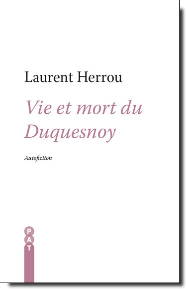 Vie et mort du Duquesnoy, Autofiction