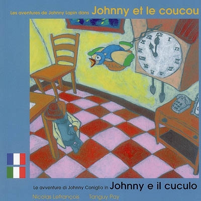 Les aventures de Johnny Lapin dans Johnny et le coucou = Le avventure di Johnny Coniglio in Johnny e il cuculo