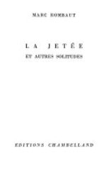 La jetée et autres solitudes