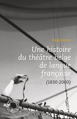 Une histoire du théâtre belge de langue française