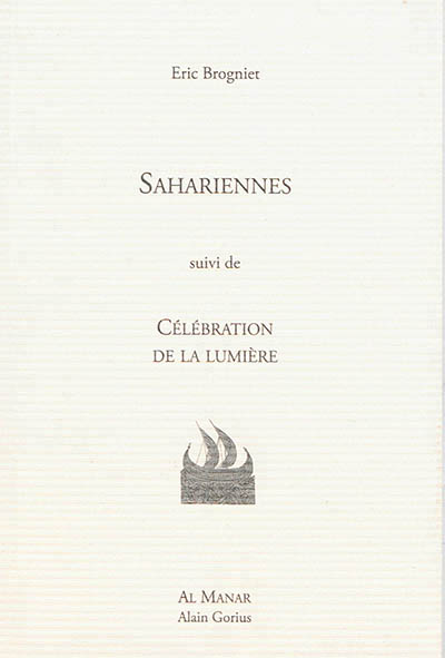 Sahariennes suivi de Célébration de la lumière