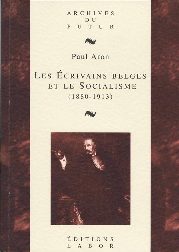 Les écrivains belges et le socialisme (1880 - 1913)