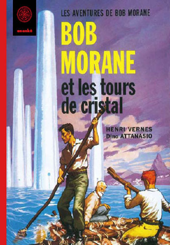 Bob Morane 1 : Les tours de cristal (tome 3)