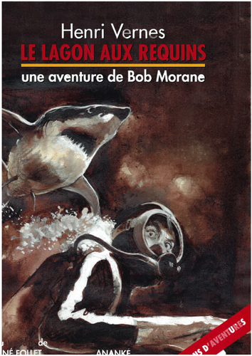 Une aventure de Bob Morane : Le lagon aux requins