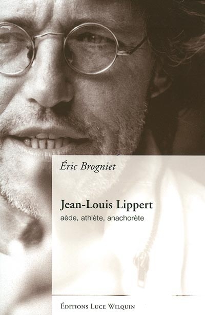 Jean-Louis Lippert : aède, athlète, anachorète