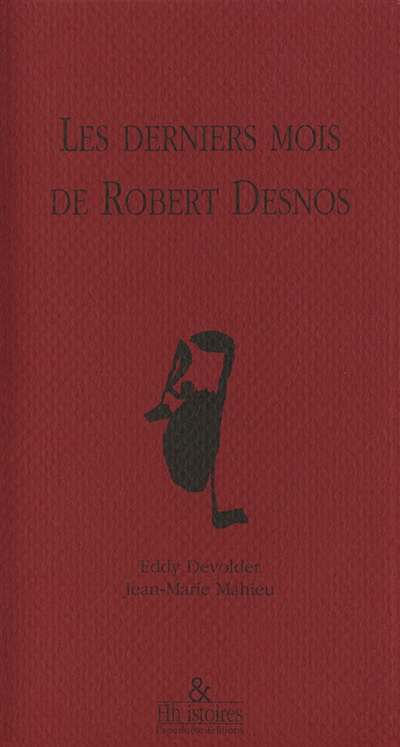 Les derniers mois de Robert Desnos