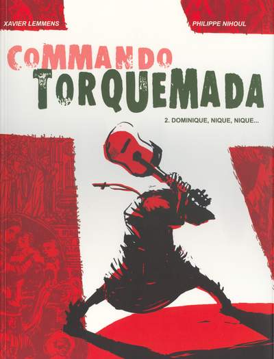 Commando Torquemada : Dominique, nique, nique... (tome 2)