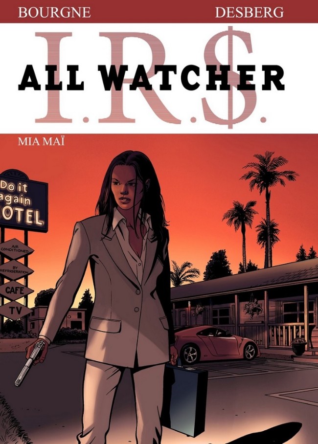 I.R.$ - All Watchers (tome 5) : Mia Maï