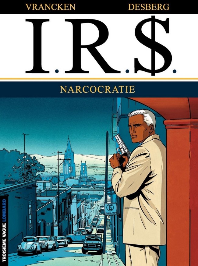 I.R.$. (tome 4) : Narcocratie