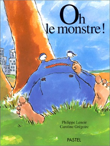 Oh! le monstre!
